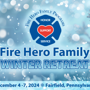 Fire Hero Family Winter Retreat